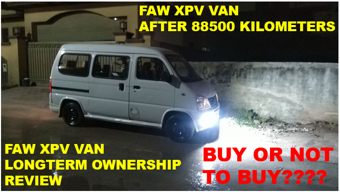 FAW XPV VAN ! A disappointment or a good decision?