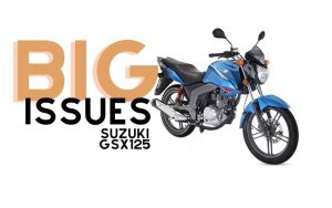 Big Issues in Suzuki GSX125
