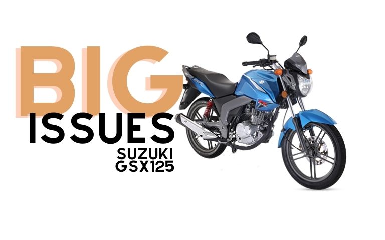 Big Issues in Suzuki GSX125