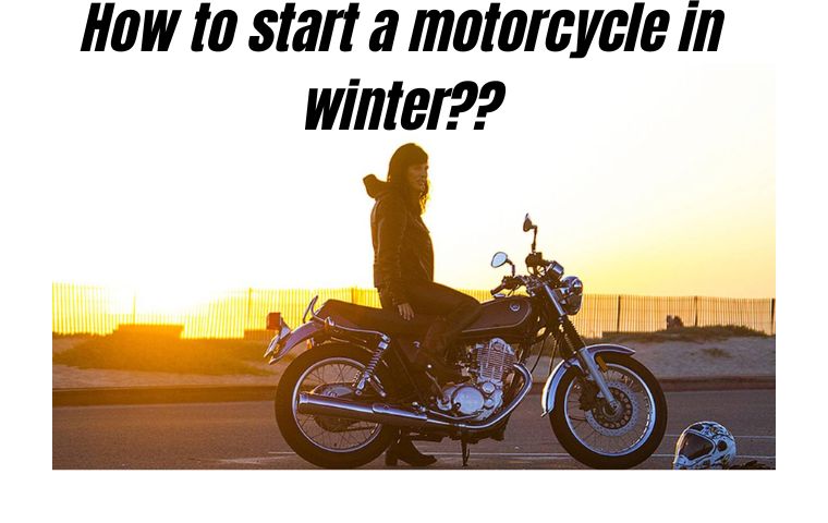 How to start your motorcycle in winter?